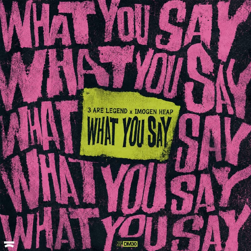 3 Are Legend - What You Say (feat. Imogen Heap)